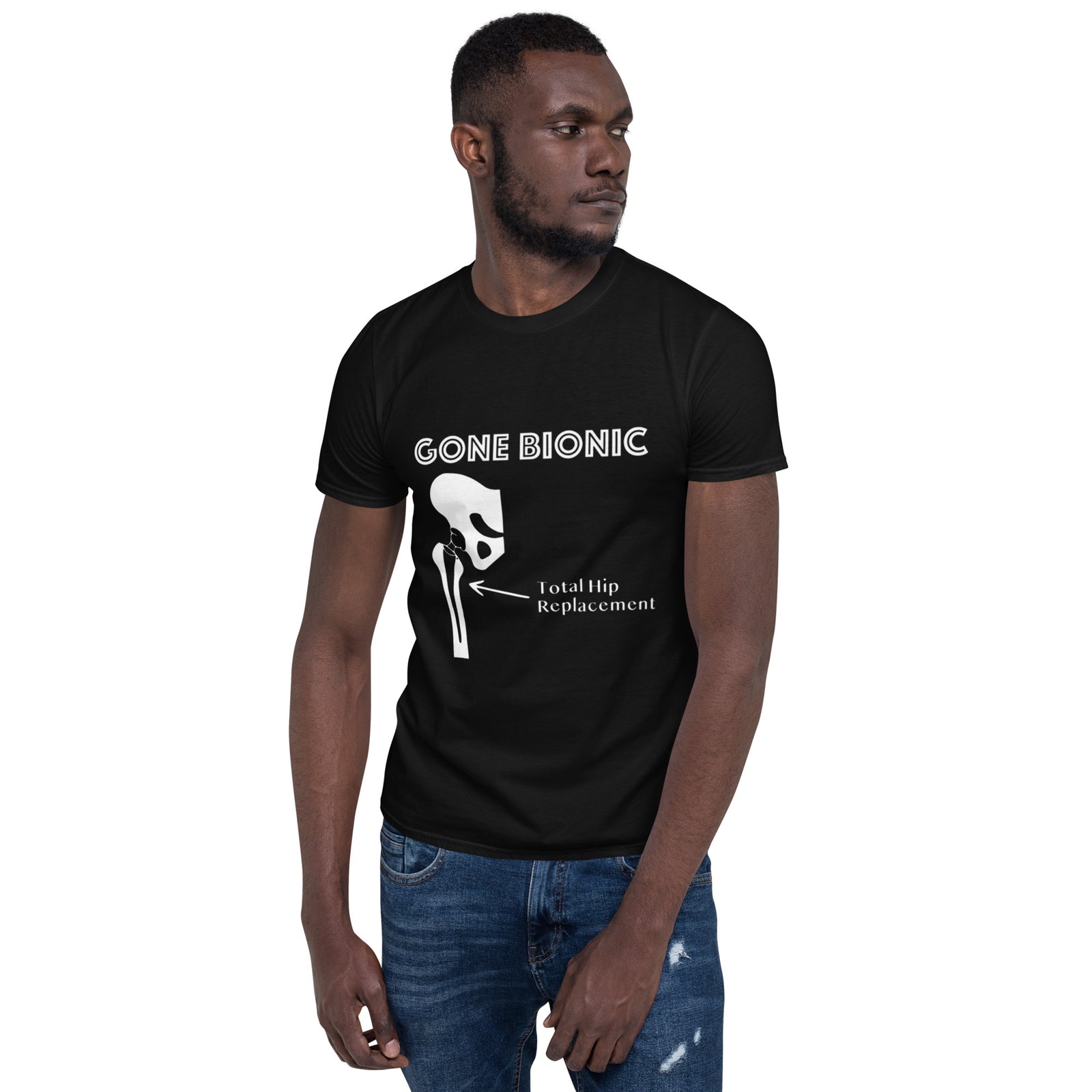 "Gone Bionic (Hip)" Short-Sleeve Unisex T-Shirt