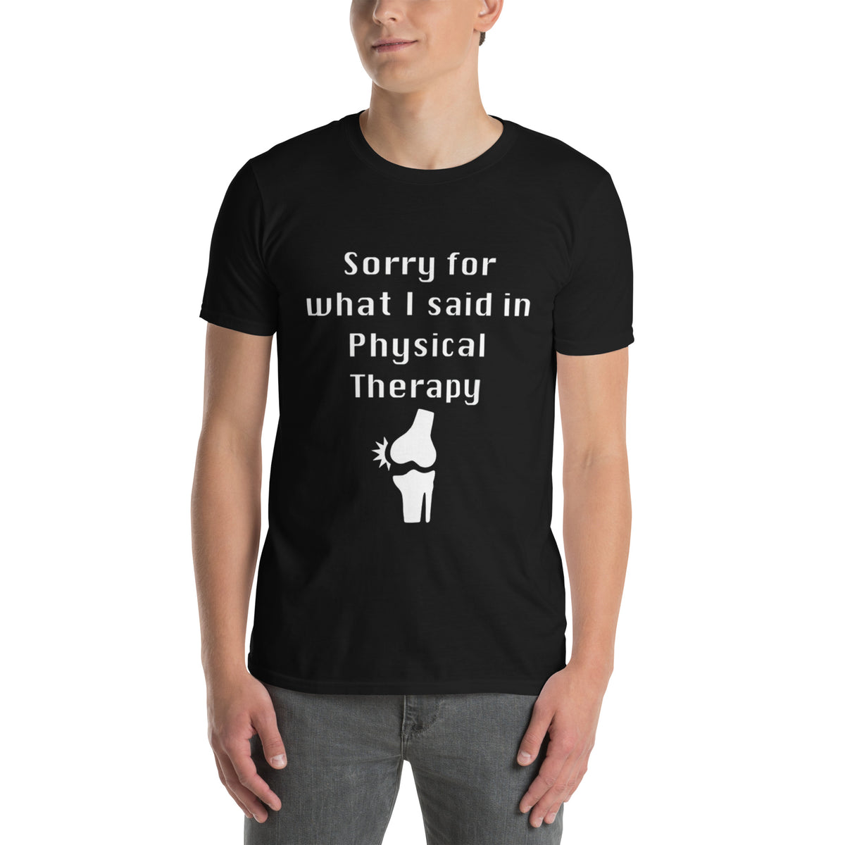 &quot;Sorry for What I Said in Physical Therapy&quot; Short-Sleeve Unisex T-Shirt